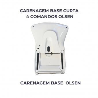CARENAGEM BASE CURTA 4 COMANDOS OLSEN