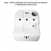 CORPO UNIDADE AGUA ARTUS GNATUS BRANCA(1 TERMINAIS) COMPATIVEL