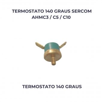 TERMOSTATO DE REARME SERCOM 140 GRAU