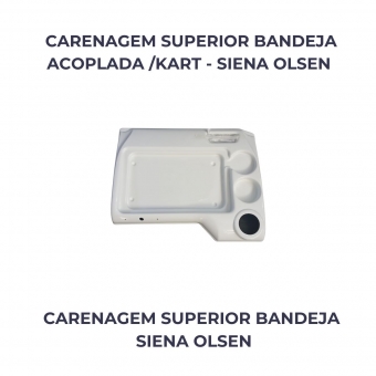 CARENAGEM SUPERIOR BANDEJA SIENA ACOPLADA /KART