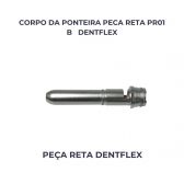 CORPO DA PONTEIRA PECA RETA PR01 B  DENTFLEX